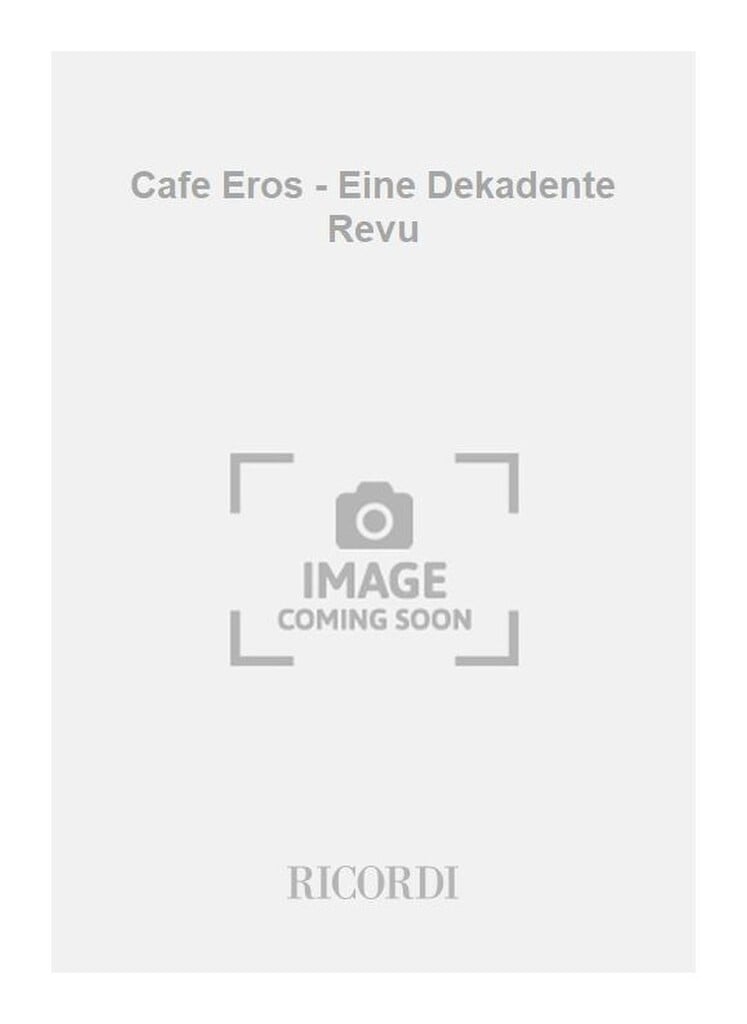 Cafe Eros - Eine Dekadente Revu